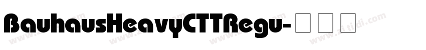 BauhausHeavyCTT Regu字体转换